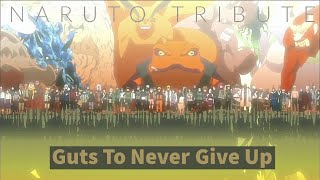 Naruto Tribute || Guts to Never Give Up [Remix] || AMV