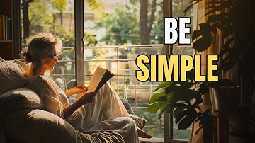 Why Simplicity is Power | Priceless Benefits of Being Simple