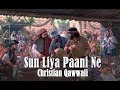 Sun Liya Paani Ne |  Christian Qawwali 2020 | Full Lyrical | Hindi | Sunny Charan | (Official Video)