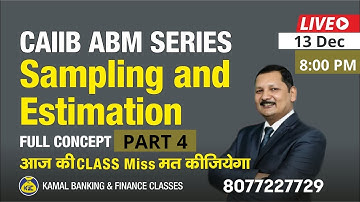 UNIT-13 #50 Sampling and Estimation part 4 CAIIB ABM 13 Dec 8:00pm  By Kamal sir