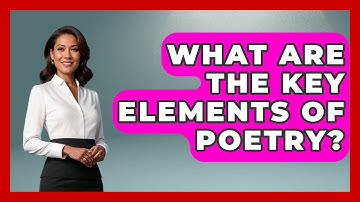 What Are the Key Elements of Poetry? - The Prose Path