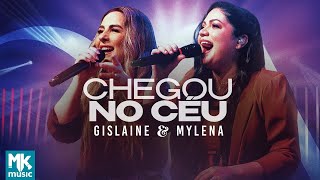 Gislaine e Mylena - Chegou No Céu (Ao Vivo) (Clipe Oficial MK Music)