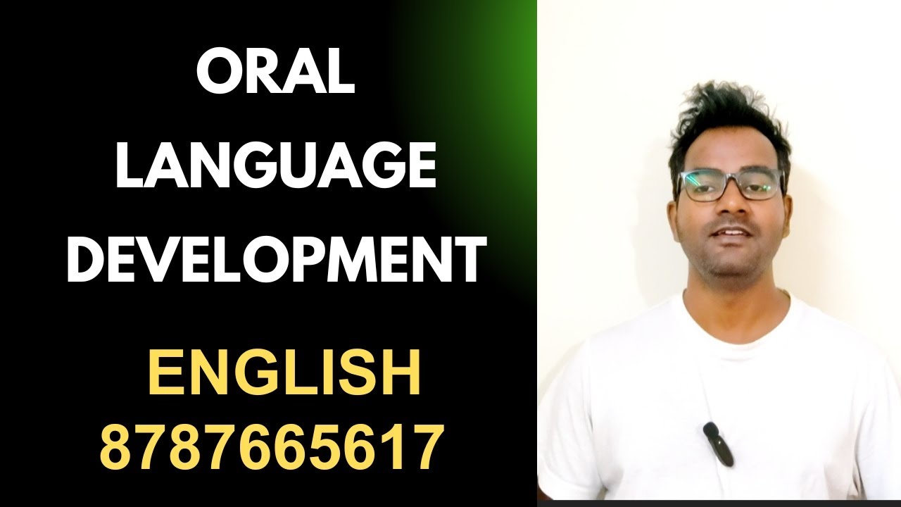 ORAL LANGUAGE DEVELOPMENT