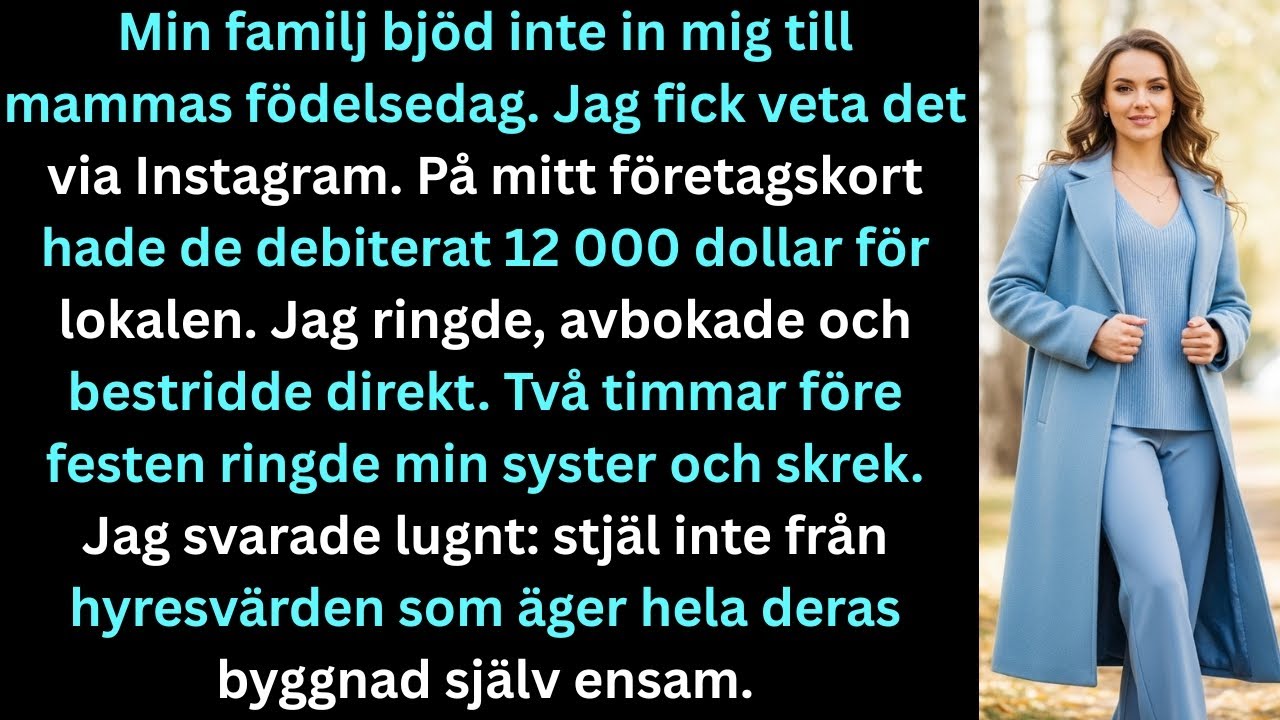 Familjen bjöd inte in mig till mammas födelsedag – då avbokade jag lokalen med mitt företagskort