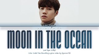 Lee Hyun (이현) - 'Moon In The Ocean (바닷속의 달)' Lyrics (Color Coded_Han_Rom_Eng)