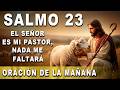 SALMO 23 COMPLETO | "El Señor es mi Pastor, nada me faltará" — Oración de provisión