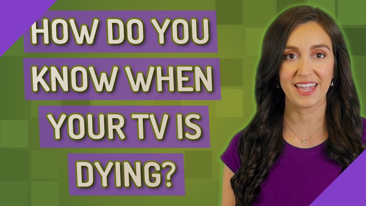 How do you know when your TV is dying? YouTube
