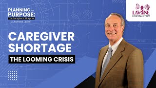 Caregiver Shortage - The Looming Crisis