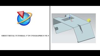 SHEET METAL TUTORIAL #7, UNIGRAPHICS NX9