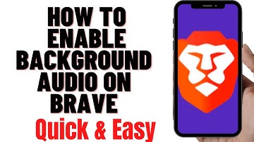 HOW TO ENABLE BACKGROUND AUDIO ON BRAVE BROWSER