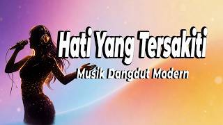 Hati Yang Tersakiti  Dangdut Koplo Galau Viral Terbaru 2026 dangdut Disco Version   