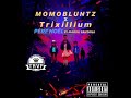 Momo bluntz x trixillium feat marou santana pre nol