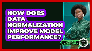 How Does Data Normalization Improve Model Performance?