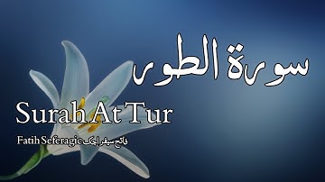 Surah At Tur سورة الطور - Fatih Seferagic فاتح سیفراجک - Quran Voice