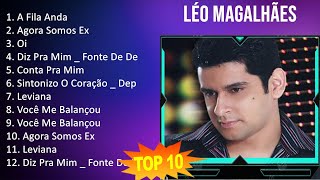 Léo Magalhães 2023 - 10 Maiores Sucessos - A Fila Anda, Agora Somos Ex, Oi, Diz Pra Mim _ Fonte ...