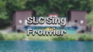 SLC Sing - Frontier - Session 2 2017