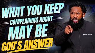 ALERT – Aug 11, 2026: What You Keep Complaining About May Be God’s Answer | Pastor Mike Jr