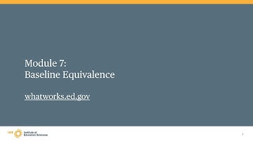 WWC Group Design Training, Module 7, Part 1: Baseline Equivalence Introduction