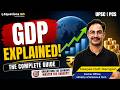 GDP Explained in One Shot | GDP vs GNP | Primary, Secondary & Tertiary Sectors | Indian Economy UPSC