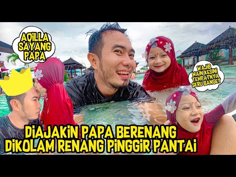 Pertama kali aqilla diajakin papa berenang dikolam renang pinggir pantai