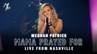 Meghan Patrick - Mama Prayed For (Live From Nashville)
