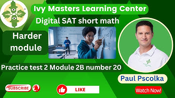 Digital SAT practice test 2 short math harder module 2B number 20 || Ivy Masters