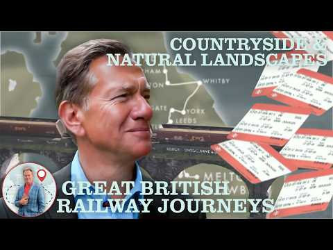 Great British Railway Journeys | Countryside and Natural Landscapes