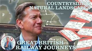 Great British Railway Journeys | Countryside and Natural Landscapes