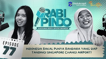 Indonesia Bakal Punya Bandara yang Siap Tandingi Singapore Changi Airport! - RABI PINDO Eps. 77