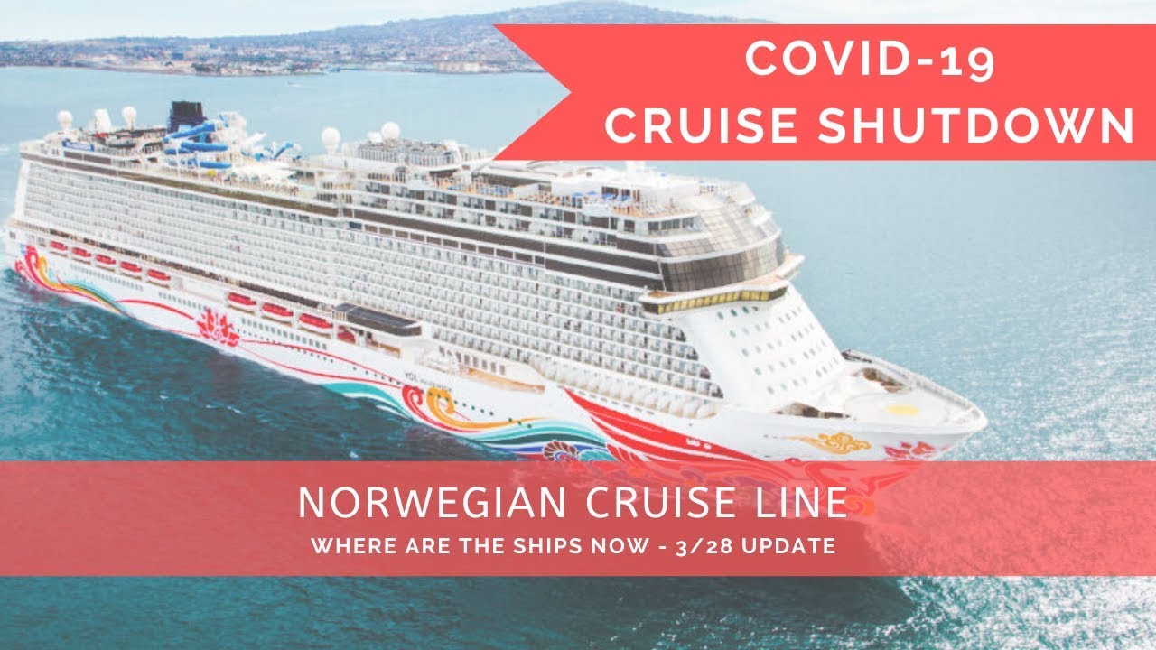 Cruise Shutdown - NCL Ship Locations | End of March 2020 Update #1