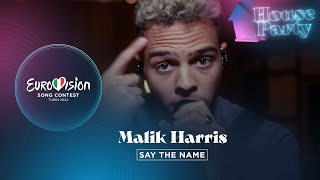 Malik Harris - Say The Name (Live) - Germany 🇩🇪 - Eurovision House Party 2022