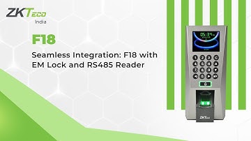 Seamless Integration: F18 with EM Lock and RS485 Reader