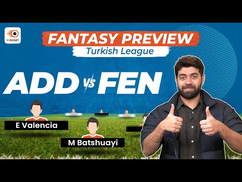 VUSport Preview: ADD vs FEN | Adana Demirspor vs Fenerbahce | Turkish League | Fantasy Prediction