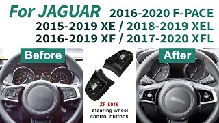 ZF-5016 installation guide ---- steering wheel buttons upgrade for Jaguar XE, XEL, F-PACE, XF, XFL
