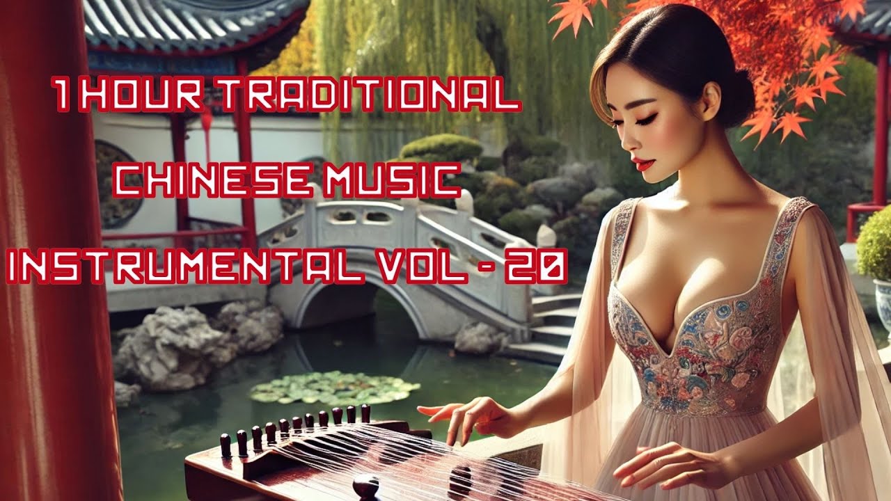 1 Hour Traditional Chinese Music Instrumental - Volume 20