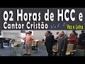 2h de hinos do hcc e cantor cristo  os melhores