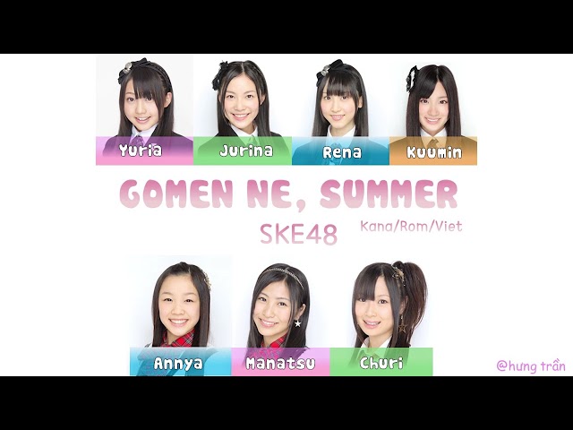 [VIETSUB] Gomen ne, SUMMER (ごめんね,SUMMER ) - SKE48 class=