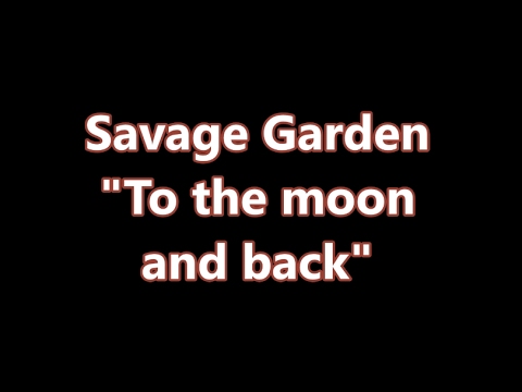 savage-garden---to-the-moon-and-back-(lyric-video)