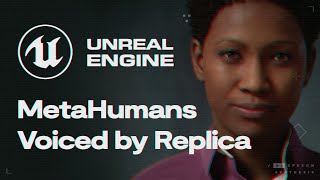 MetaHumans voiced by Replica