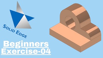SOLID EDGE TUTORIAL BEGINNERS EXERCISE-04