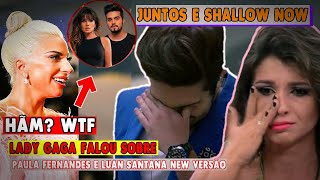 JUNTOSESHALLOWNOW #PaulaFernandes Lady Gaga se pronuncia ao ouvir a...