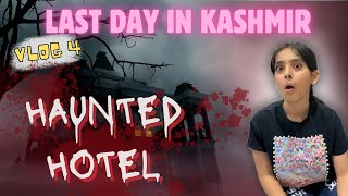 Haunted Hotel in Kashmir! | Kashmir (Vlog -4) #kashmir #vlog #funny #Horror #hauntedhotel