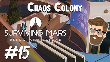 Orbiting Outpost (Chaos Colony Part 15) - Surviving Mars Below & Beyond Gameplay
