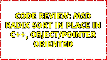 Code Review: MSD Radix sort in Place in c++, Object/Pointer Oriented