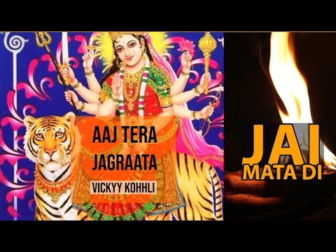 aaj-tera-jagraata-|-vickyy-kohhli-|-hindi-song-|-hindi-bhakti-song-|-devotional-song-2019