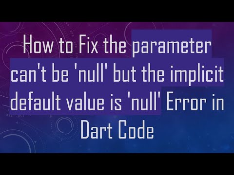 How to Fix the parameter can't be 'null' but the implicit default value is 'null' Error in Dart Code