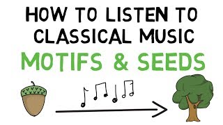 How to Listen to Classical Music: Motifs and Seeds