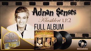 Adnan Şenses - Klasikleri - Full Albüm - Lp 2 - Orijinal Plak Kayıtları Remastered (2006)