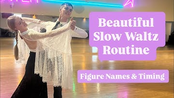 Beautiful Slow Waltz Routine with Figure Names & Timing by Roma & Marta