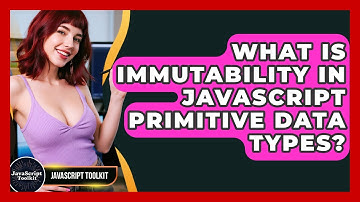 What Is Immutability In JavaScript Primitive Data Types? - JavaScript Toolkit